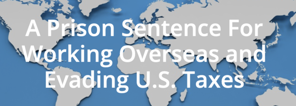 Think You Can Avoid U.S. Taxes Offshore&##x3f; The IRS Says Think Again.