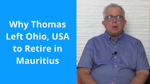 Why Thomas Left Ohio, USA and Moved Almost 10,000 Miles Away to Retire in Mauritius